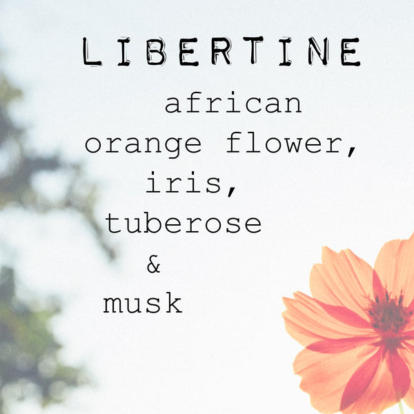 "LIBERTINE" sensuous florals and musk candles