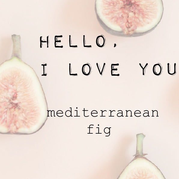 "HELLO I LOVE YOU" mediterranean green fig. LARGE 220g 35+ hour burn time.. Brand logo